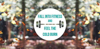 Fall into Fitness and Feel the Cold Burn